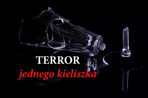 Terror jednego kieliszka